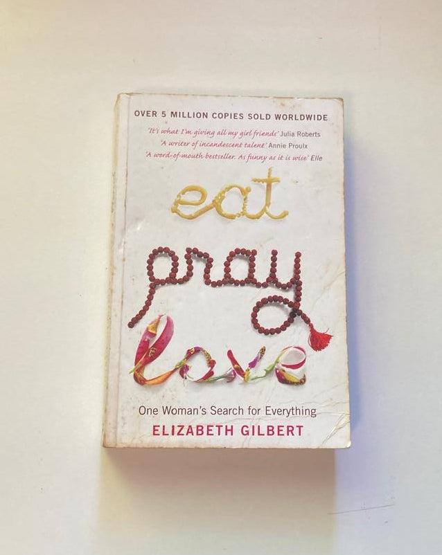 Eat pray love - Elizabeth Gilbert