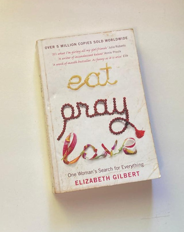 Eat pray love - Elizabeth Gilbert