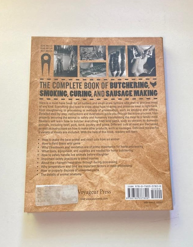 The complete book of butchering, smoking, curing and sausage making: How to harvest your livestock & wild game - Philip Hasheider (First edition)