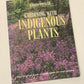Gardening with indigenous plants - Kristo Pienaar