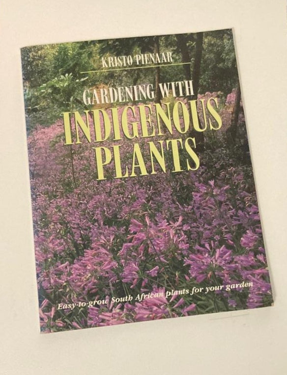 Gardening with indigenous plants - Kristo Pienaar