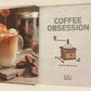 Coffee obsession: Flavoursome beans, barista techniques, over 100 global recipes - Anette Moldvaer
