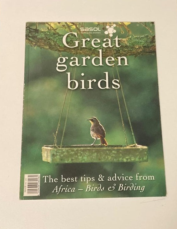 Great garden birds: The best tips & advice from Africa - Sasol (Ed: Eve Gracie)