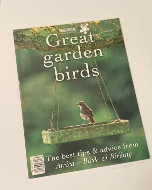 Great garden birds: The best tips & advice from Africa - Sasol (Ed: Eve Gracie)