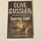 Spartan gold - Clive Cussler (Fargo Adventures #1; First UK edition)