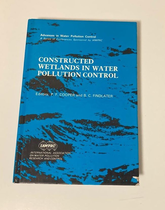 Constructed wetlands in water pollution control - Editors: P.F. Cooper & B.C. Findlater (First edition)