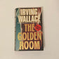The golden room - Irving Wallace