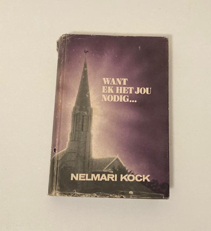 Want ek het jou nodig... - Nelmari Kock