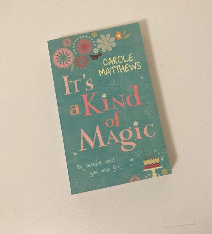 It's a kind of magic - Carole Matthews