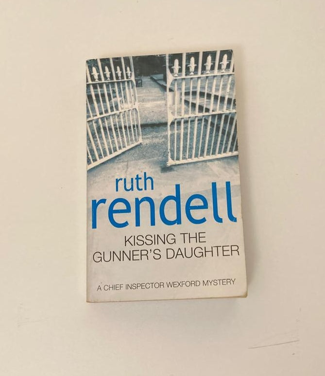 Kissing the gunner's daughter - Ruth Rendell (Inspector Wexford #15)