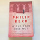 If the dead rise not - Philip Kerr (Bernie Gunther #6)
