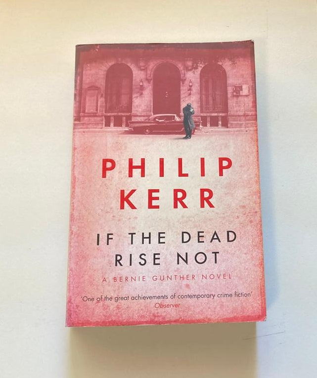 If the dead rise not - Philip Kerr (Bernie Gunther #6)