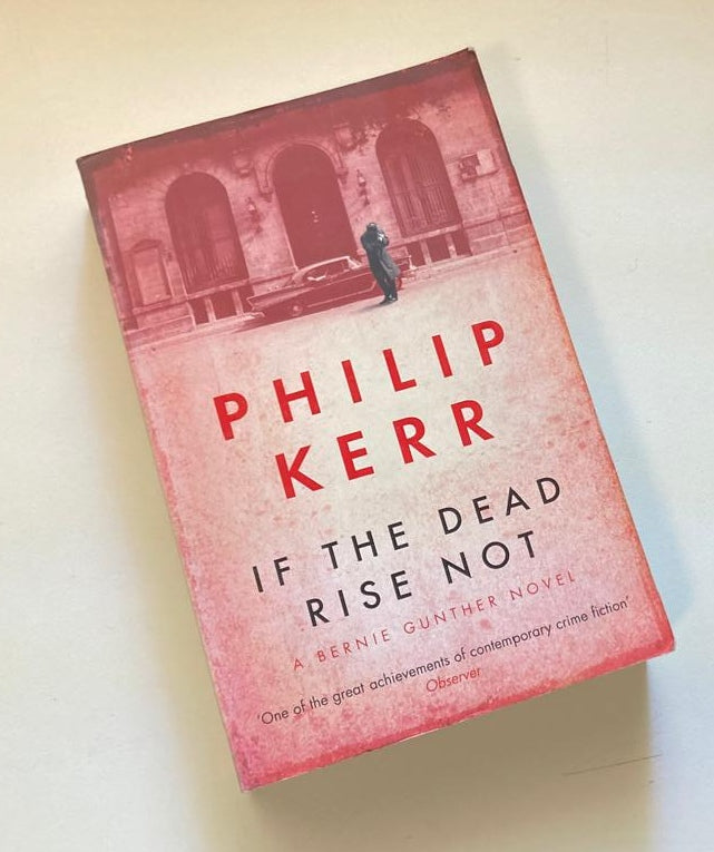 If the dead rise not - Philip Kerr (Bernie Gunther #6)