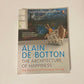 The architecture of happiness: The secret art of furnishing your life - Alain de Botton