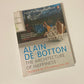 The architecture of happiness: The secret art of furnishing your life - Alain de Botton