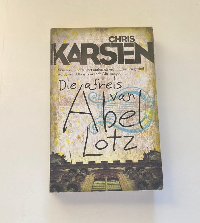 Die afreis van Abel Lotz - Chris Karsten (Abel-trilogie #3; First edition)