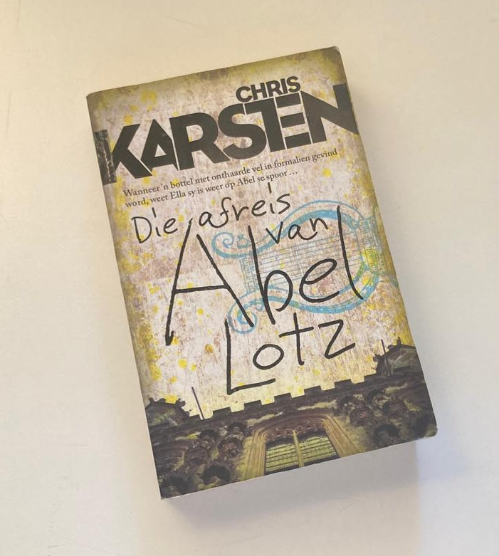 Die afreis van Abel Lotz - Chris Karsten (Abel-trilogie #3; First edition)