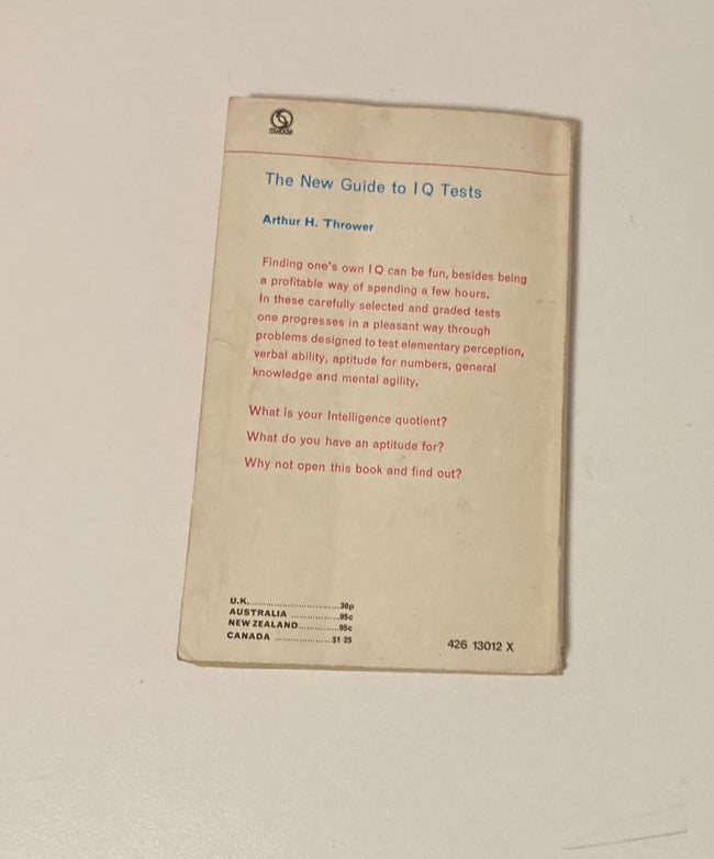 The new guide to IQ tests: A step by step guide with explanations and problems posed to raise your I.Q. rating - A.H. Thrower