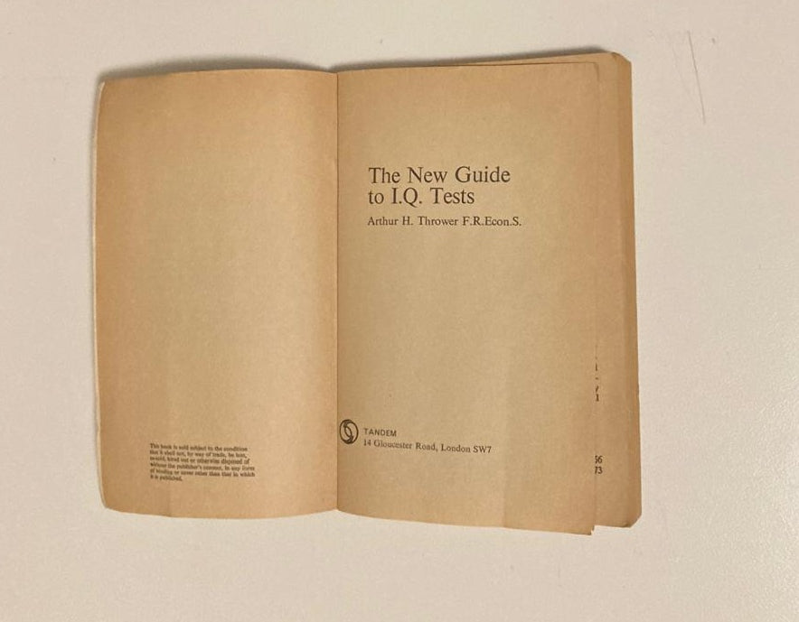 The new guide to IQ tests: A step by step guide with explanations and problems posed to raise your I.Q. rating - A.H. Thrower