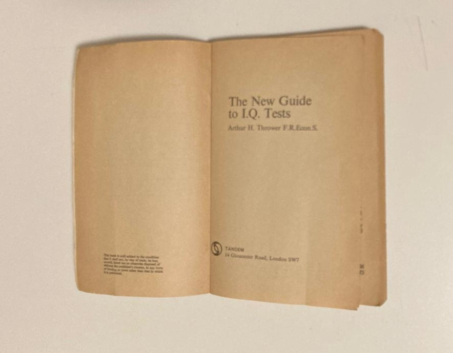 The new guide to IQ tests: A step by step guide with explanations and problems posed to raise your I.Q. rating - A.H. Thrower