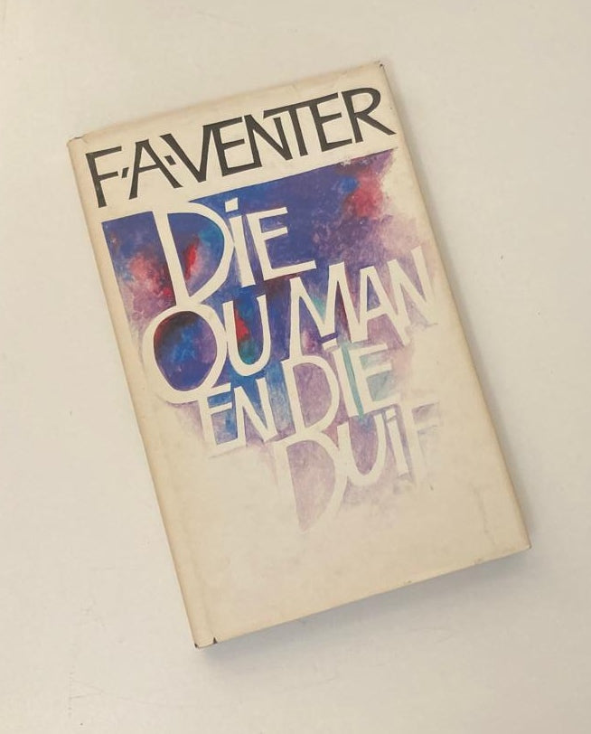 Die ou man en die duif - F.A. Venter (First edition)