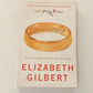 Committed: A sceptic makes peace with marriage - Elizabeth Gilbert (First UK edition)