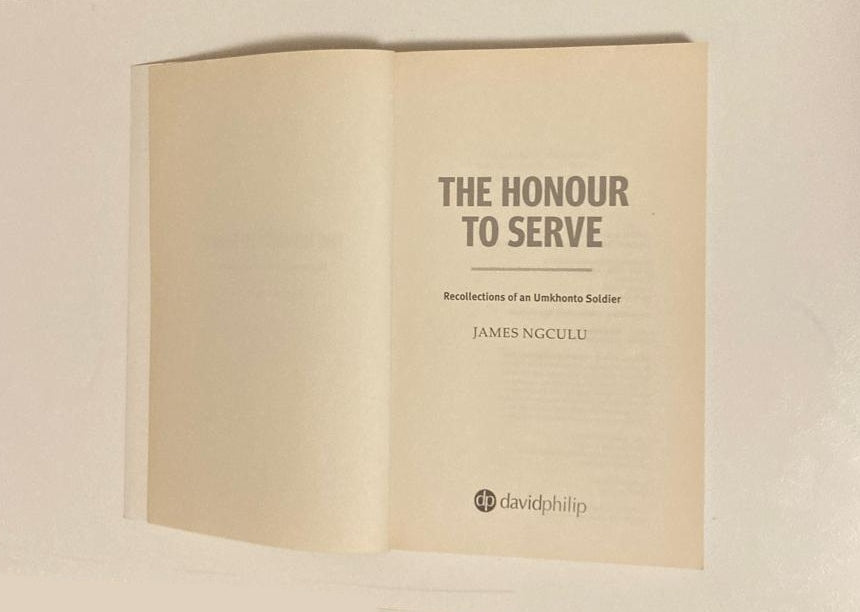 The honour to serve: Recollections of an Umkhonto soldier - James Ngculu