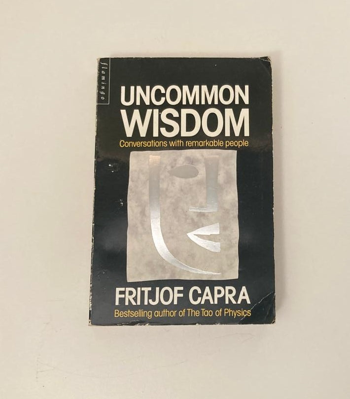 Uncommon wisdom: Conversations with remarkable people - Fritjof Capra
