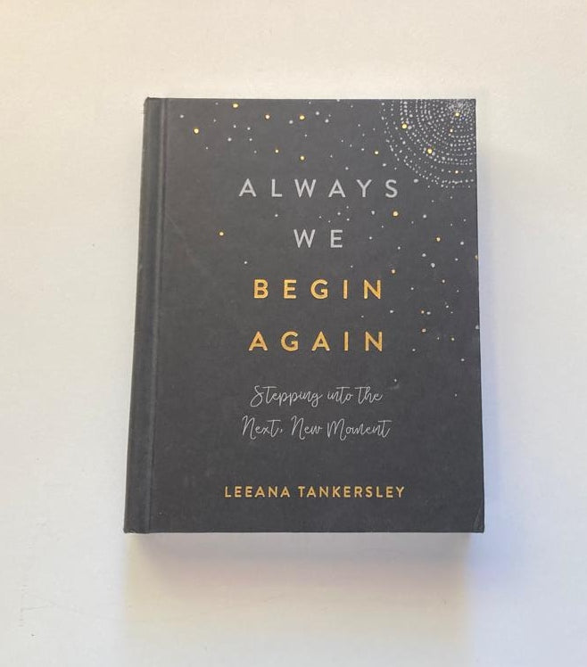 Always we begin again - Leeana Tankersley