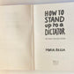 How to stand up to a dictator - Maria Ressa (First edition)