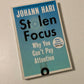 Stolen focus: Why you can't pay attention - Johann Hari