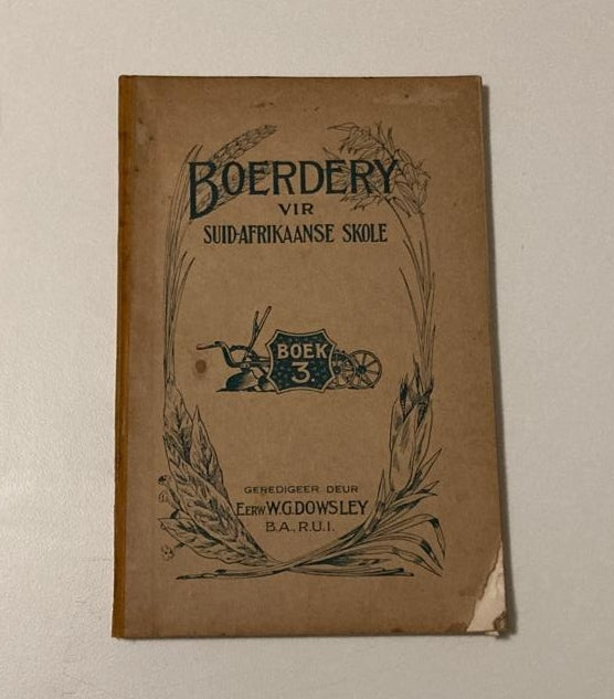 Boerdery vir Suid-Afrikaanse skole  - Geredigeer deur Eerw. W.G. Dowsley (Boek 3)