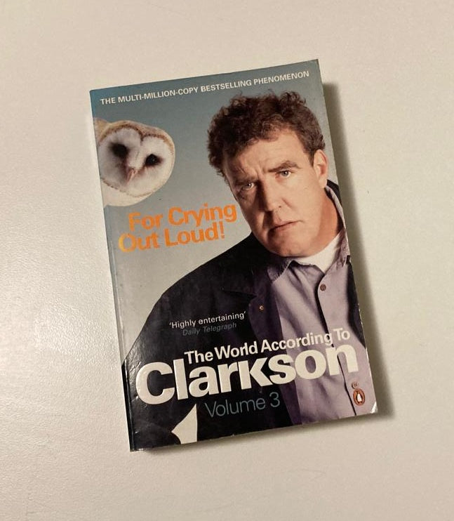 For crying out loud! - Jeremey Clarkson (The world according to Clarkson #3)