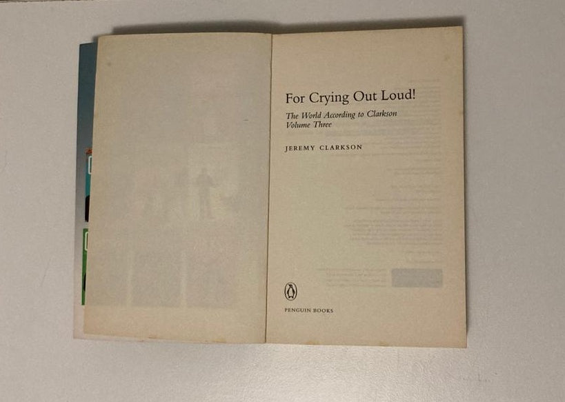 For crying out loud! - Jeremey Clarkson (The world according to Clarkson #3)