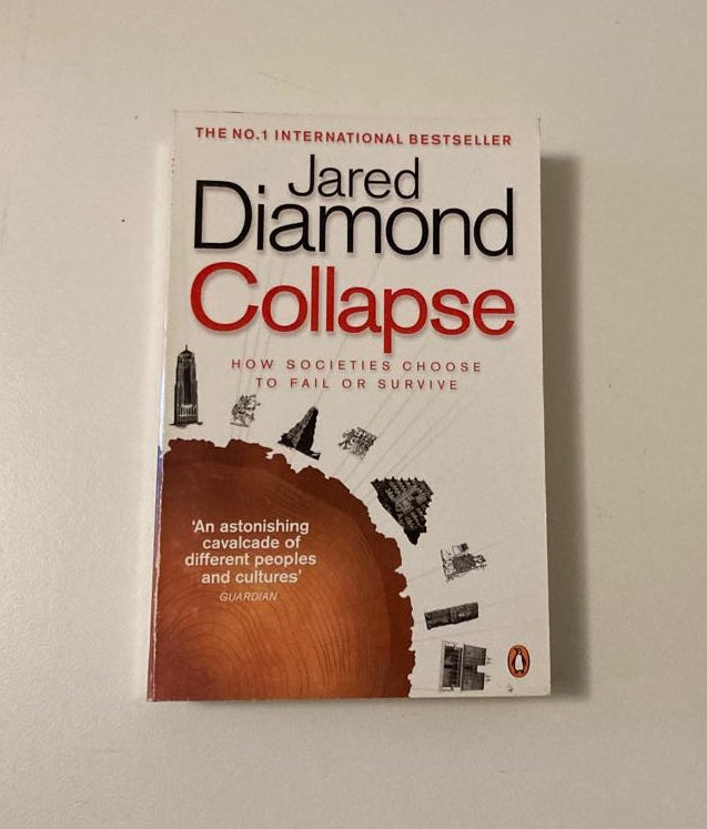 Collapse: How societies choose to fail or survive - Jared Diamond