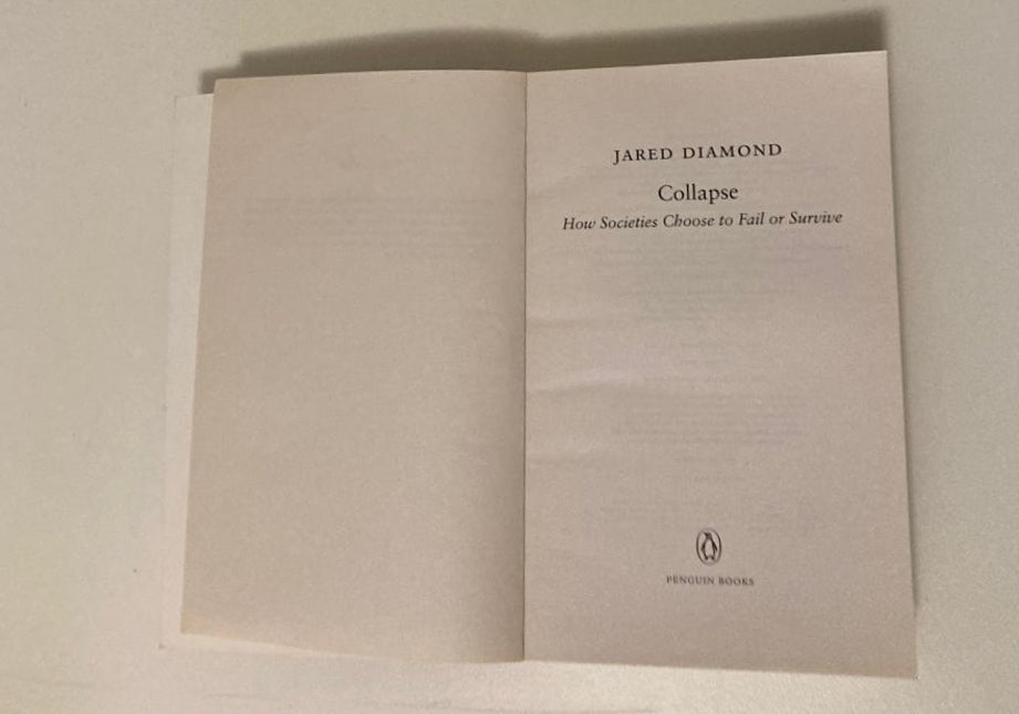 Collapse: How societies choose to fail or survive - Jared Diamond