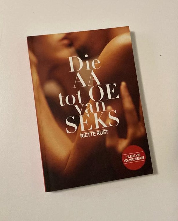 Die AA tot OE van seks - Riette Rust (First edition)