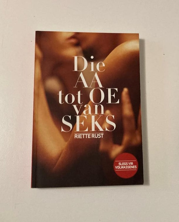 Die AA tot OE van seks - Riette Rust (First edition)