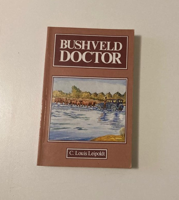 Bushveld doctor - C. Louis Leipoldt