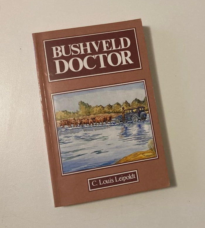 Bushveld doctor - C. Louis Leipoldt