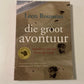Die groot avontuur: Wondere van die lewe op aarde - Leon Rosseau (First edition)