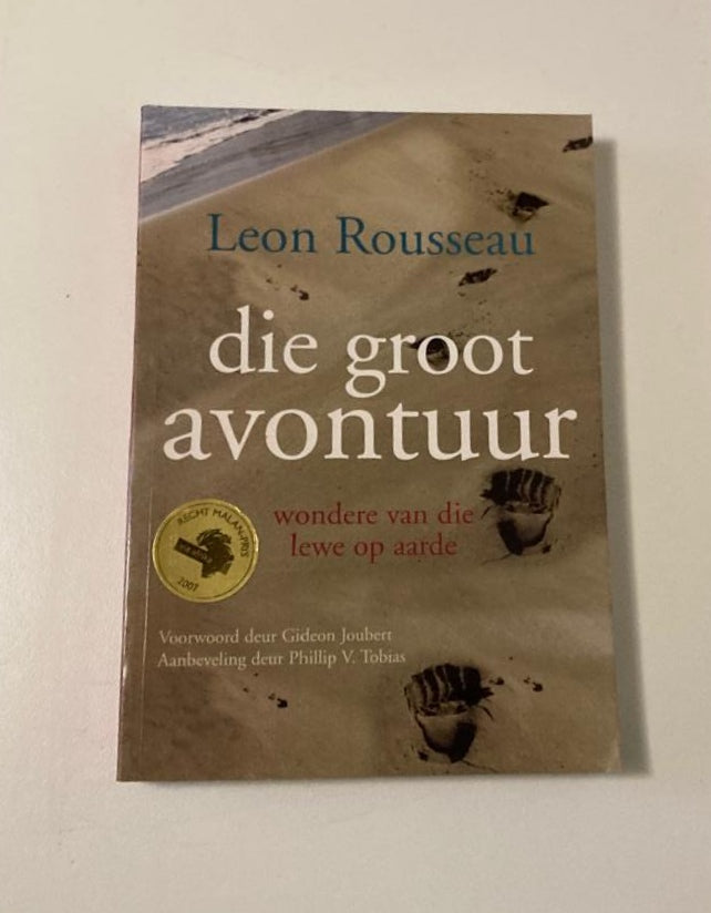 Die groot avontuur: Wondere van die lewe op aarde - Leon Rosseau (First edition)