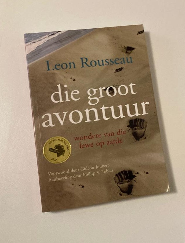 Die groot avontuur: Wondere van die lewe op aarde - Leon Rosseau (First edition)
