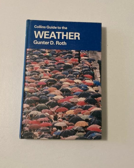 Collins guide to the weather - Gunter D. Roth