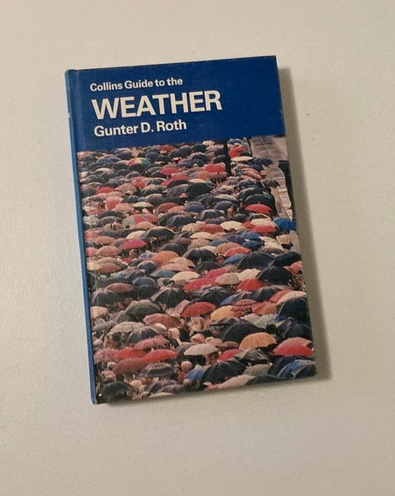 Collins guide to the weather - Gunter D. Roth