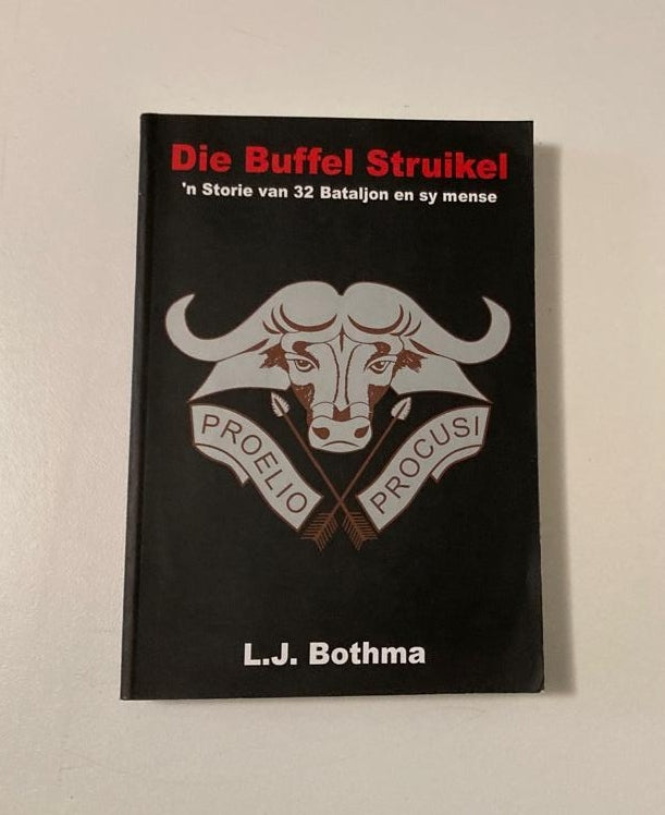 Die buffel struikel: ’n Storie van 32 Bataljon en sy mense - L.J. Bothma (Rare)