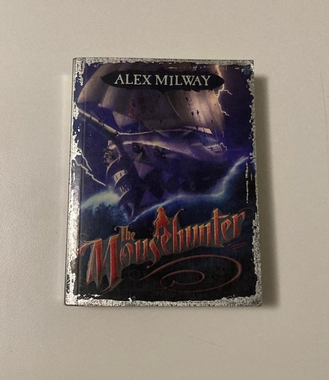 The mousehunter - Alex Milway (First UK edition; The Mousehunter Trilogy #1)