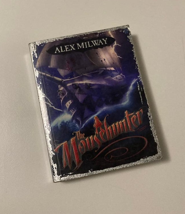 The mousehunter - Alex Milway (First UK edition; The Mousehunter Trilogy #1)