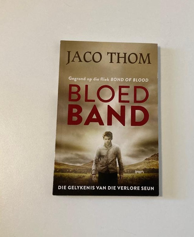 Bloedband: Die gelykenis van die verlore seun - Jaco Thom (First edition)