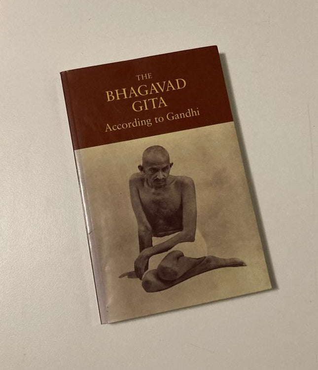 The Bhagavad Gita according to Ghandi - Mahatma Ghandi